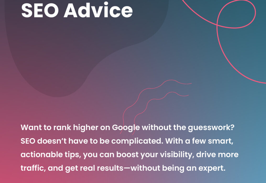 SEO  ACTIONABLE ADVICE