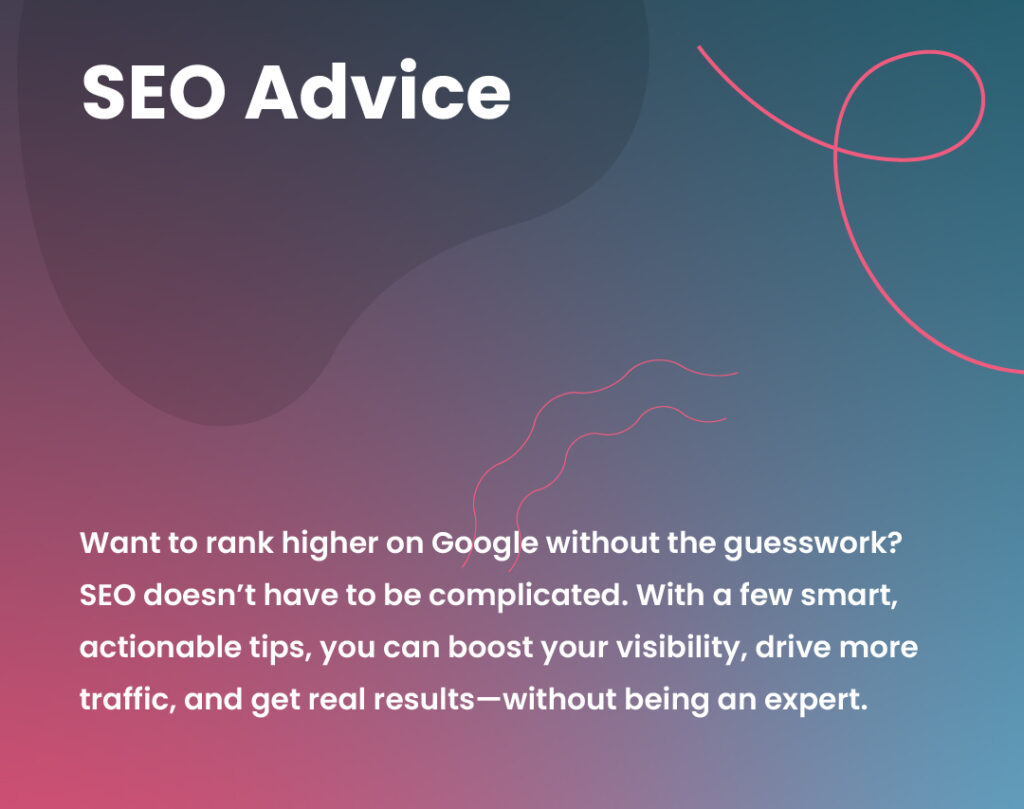 SEO  ACTIONABLE ADVICE